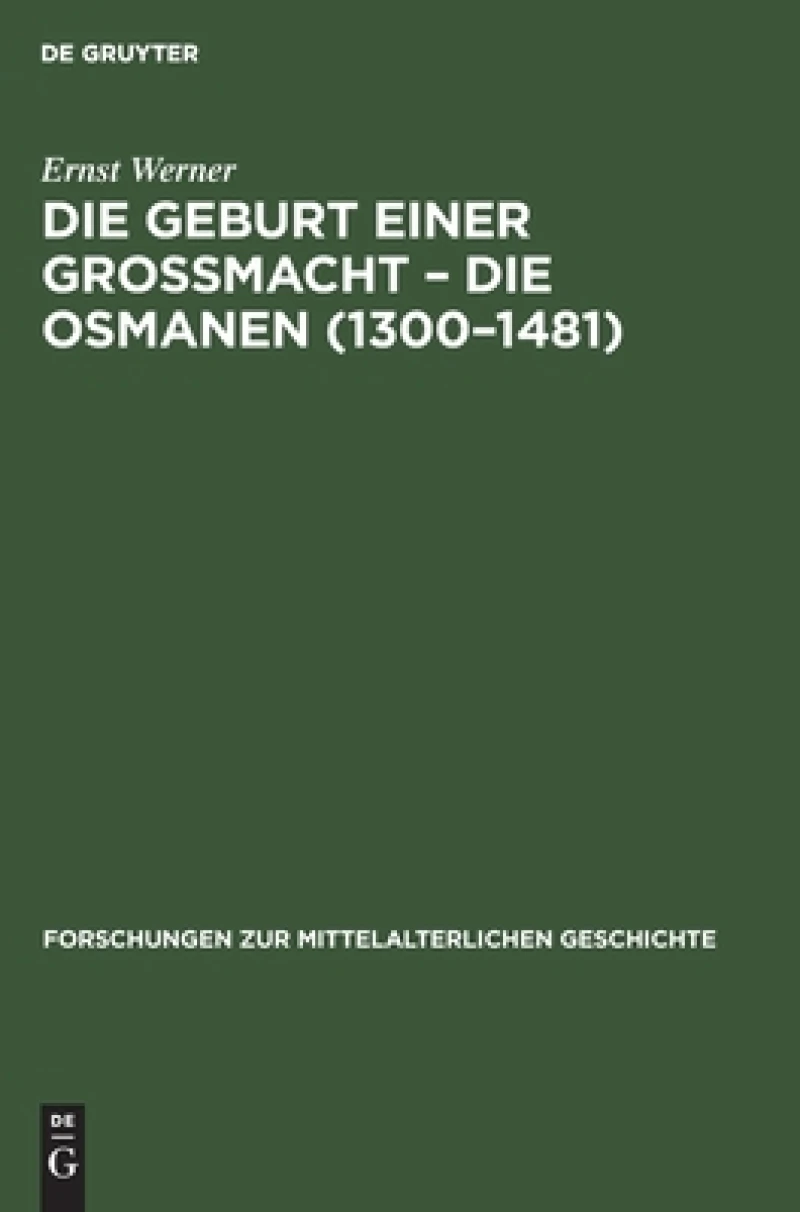 Geburt einer Grossmacht – die Osmanen (1300–1481)