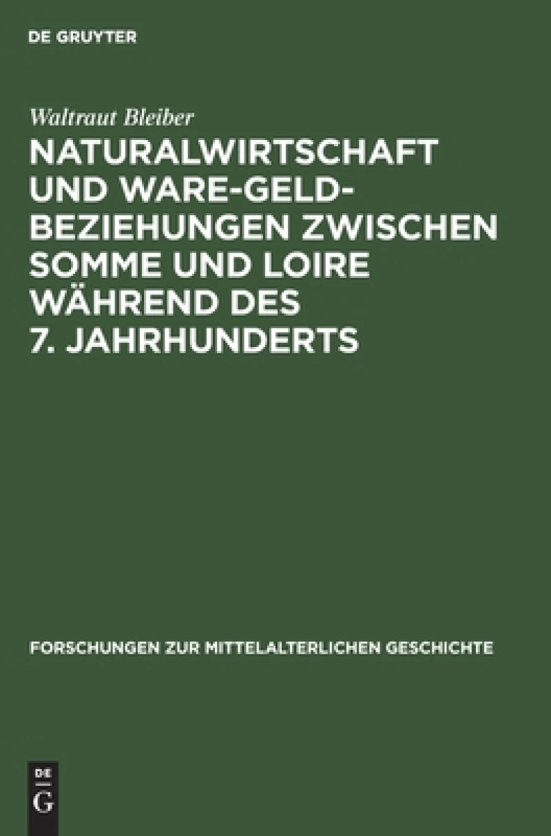 Naturalwirtschaft Und Ware-geld-beziehungen Zwischen Somme Und Loire Während Des 7. Jahrhunderts