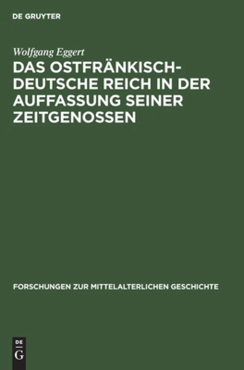 Ostfränkisch-Deutsche Reich in der Auffassung seiner Zeitgenossen