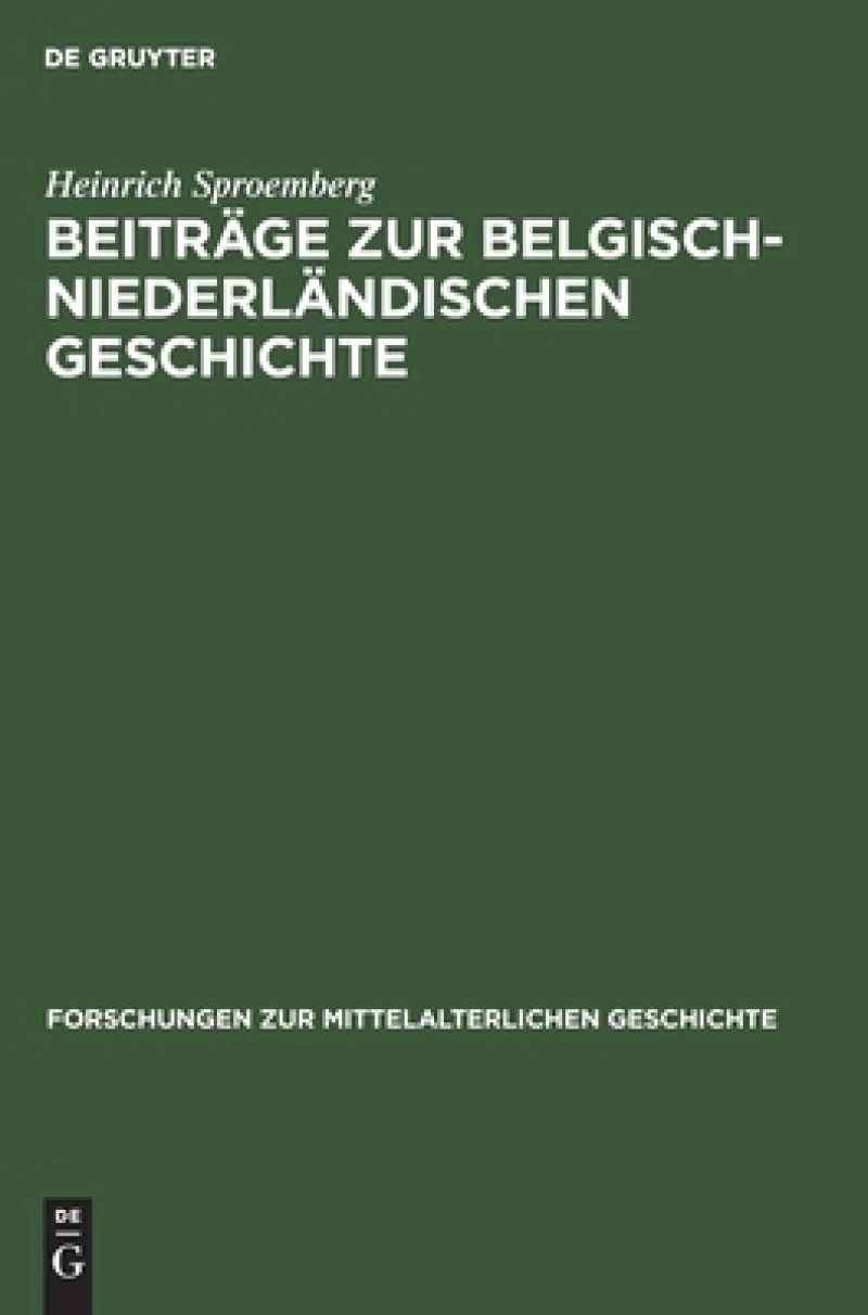 Beiträge Zur Belgisch-Niederländischen Geschichte