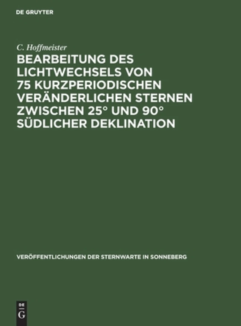 Bearbeitung Des Lichtwechsels Von 75 Kurzperiodischen Veränderlichen Sternen Zwischen 25° Und 90° Südlicher Deklination