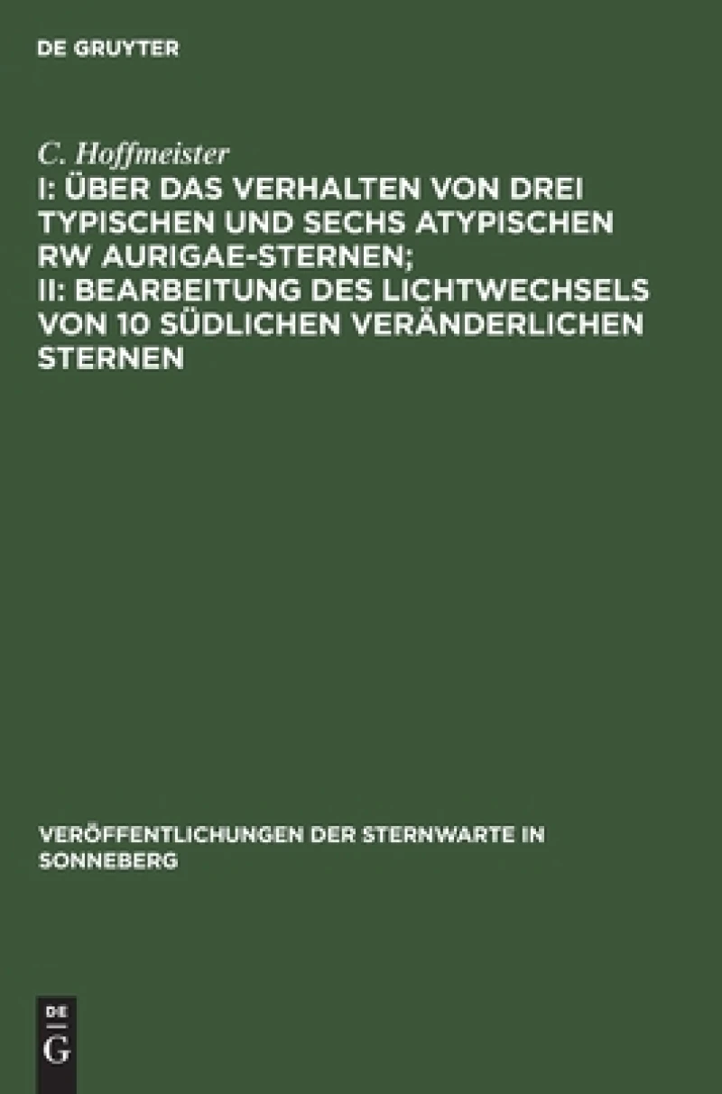 I: Über das Verhalten von drei typischen und sechs atypischen RW Aurigae-Sternen; II: Bearbeitung des Lichtwechsels von 10 südlichen veränderlichen Sternen