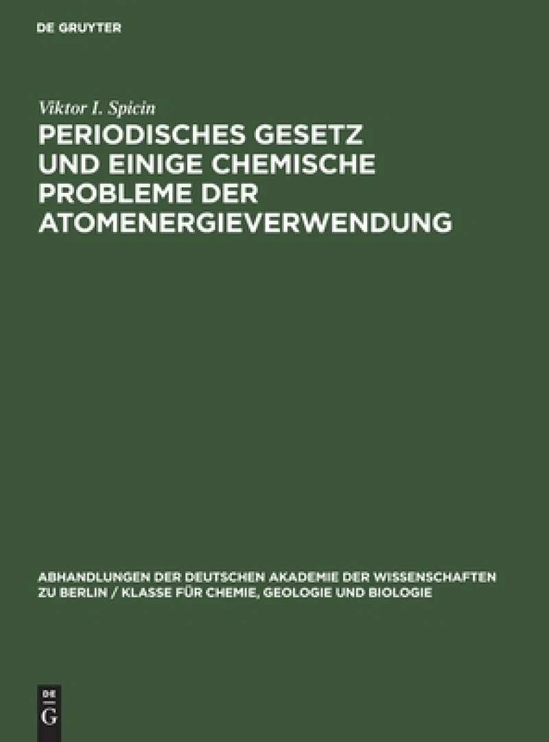 Periodisches Gesetz Und Einige Chemische Probleme Der Atomenergieverwendung