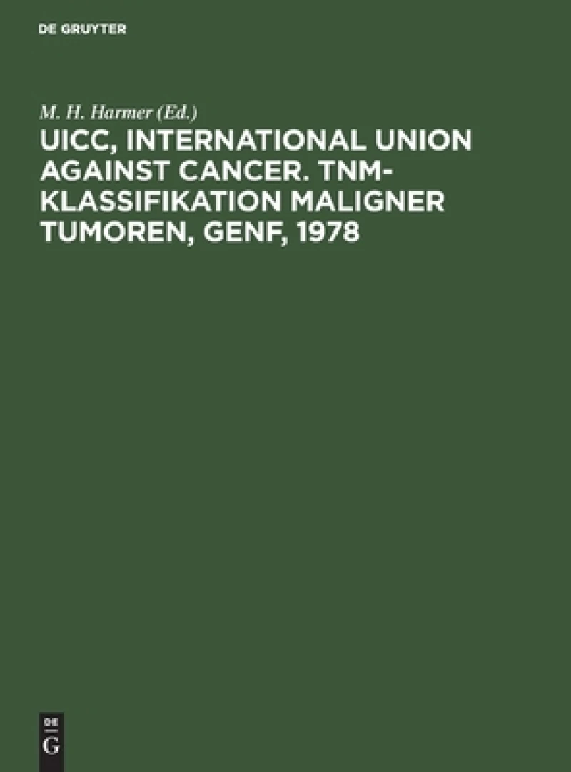 Uicc, International Union Against Cancer. Tnm-klassifikation Maligner Tumoren, Genf, 1978