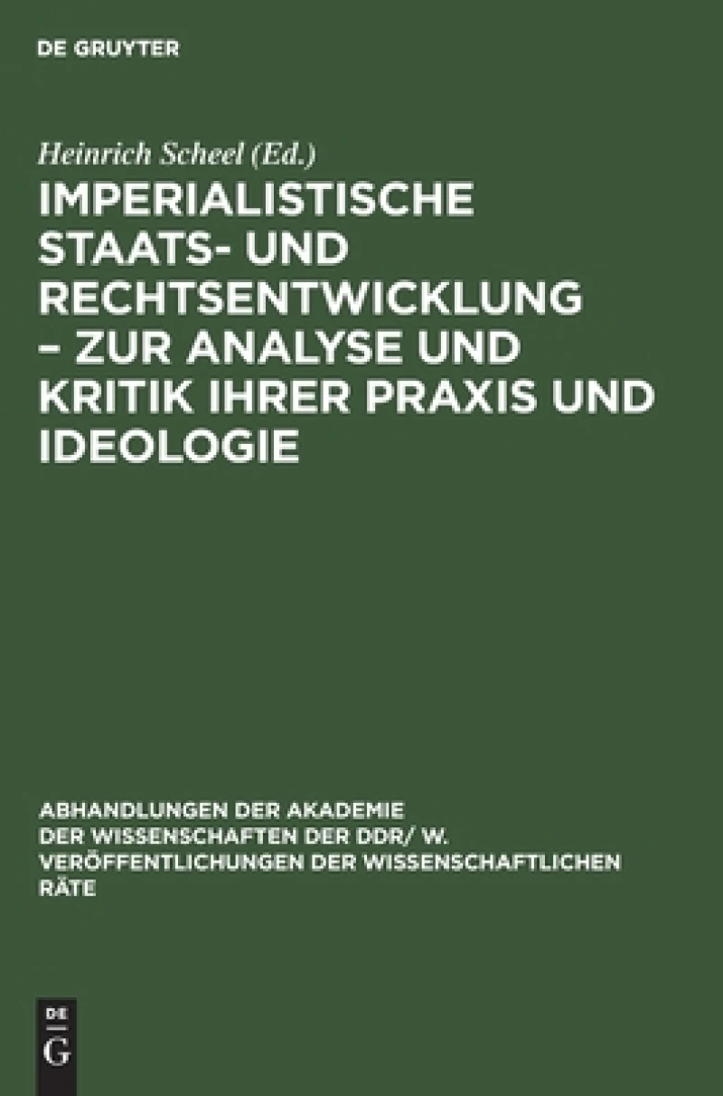 Imperialistische Staats- und Rechtsentwicklung – Zur Analyse und Kritik ihrer Praxis und Ideologie