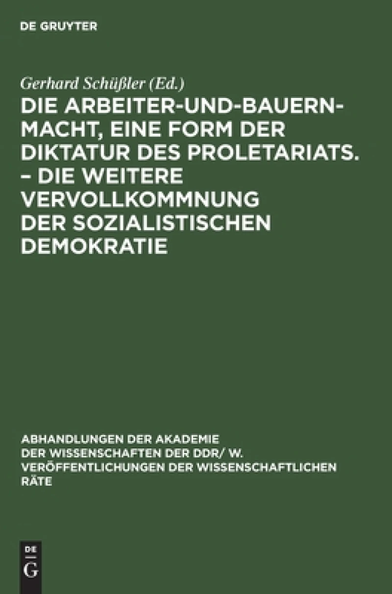 Arbeiter-und-Bauern-Macht, eine Form der Diktatur des Proletariats. – Die weitere Vervollkommnung der sozialistischen Demokratie