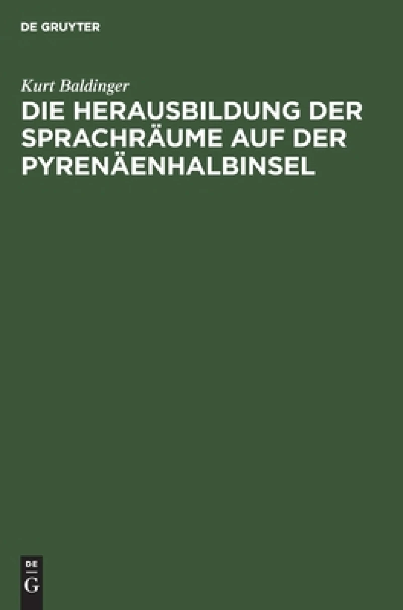 Die Herausbildung Der Sprachräume Auf Der Pyrenäenhalbinsel