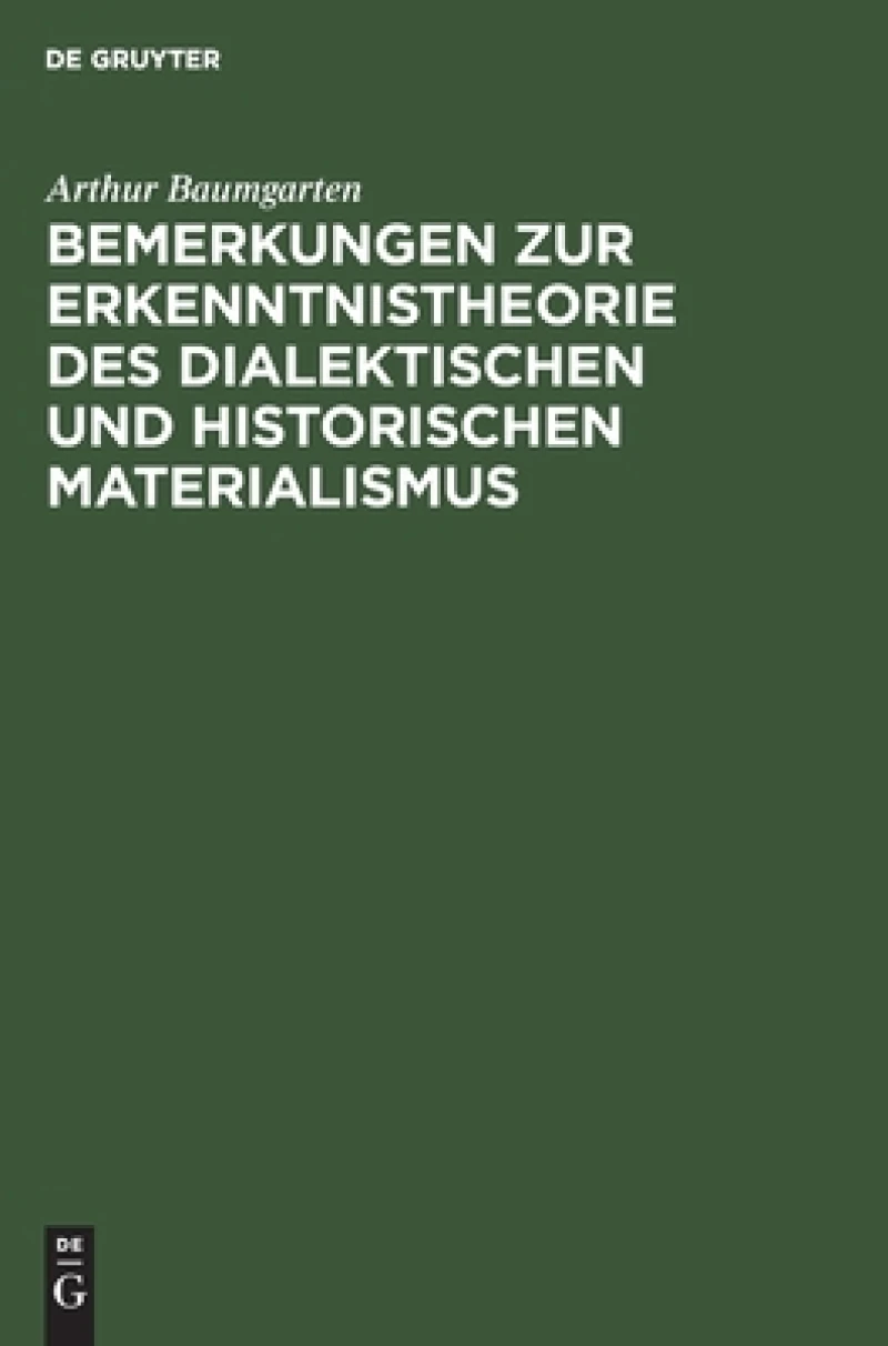 Bemerkungen Zur Erkenntnistheorie Des Dialektischen Und Historischen Materialismus