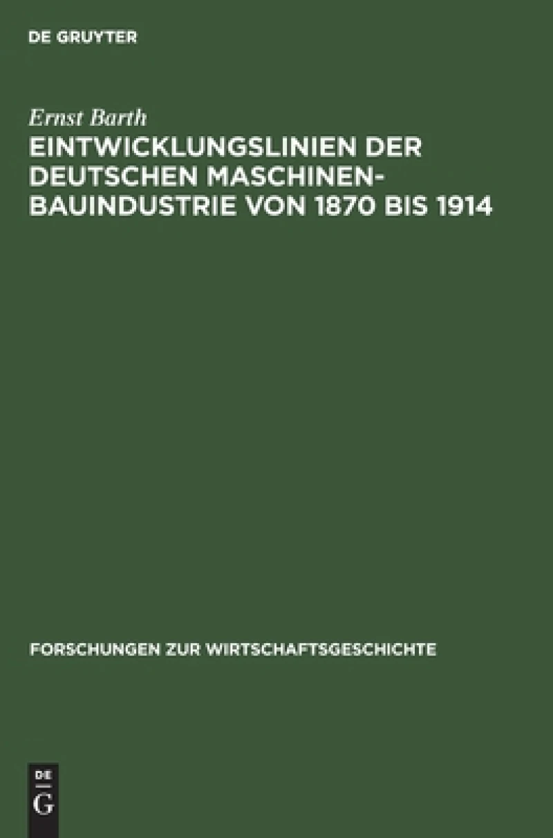 Eintwicklungslinien Der Deutschen Maschinenbauindustrie Von 1870 Bis 1914