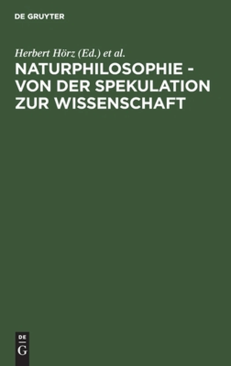 Naturphilosophie - Von Der Spekulation Zur Wissenschaft