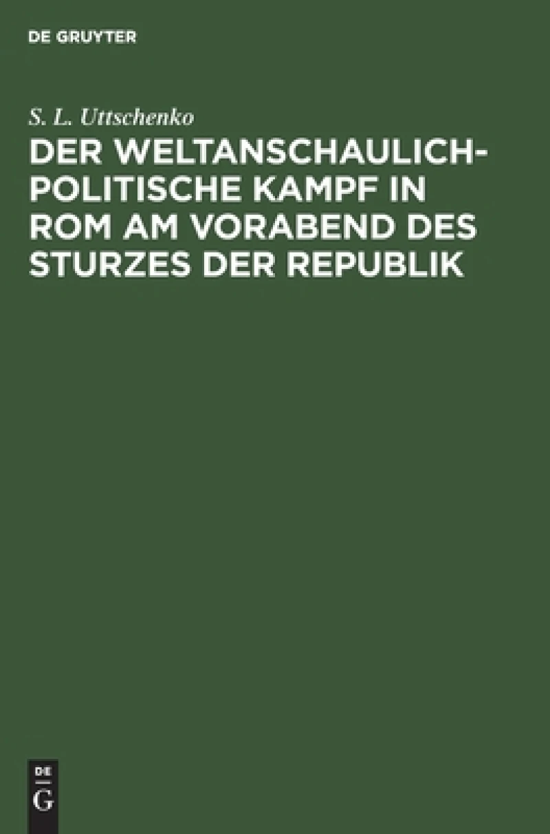 weltanschaulich-politische Kampf in Rom am Vorabend des Sturzes der Republik