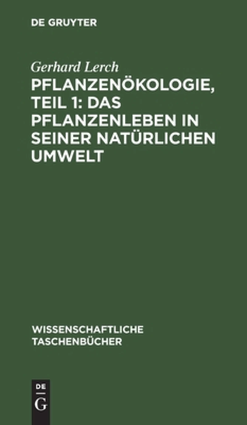 Pflanzenökologie, Teil 1: Das Pflanzenleben in seiner natürlichen Umwelt