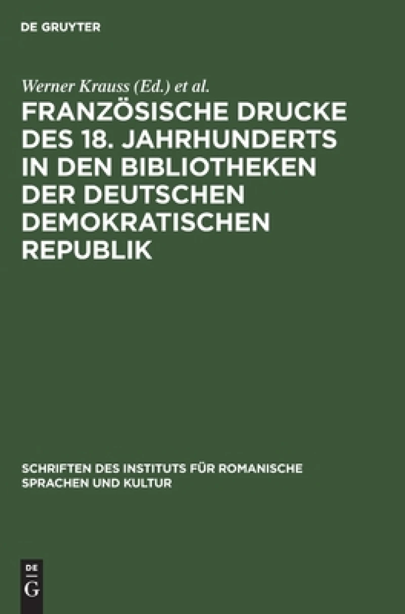 Französische Drucke Des 18. Jahrhunderts in Den Bibliotheken Der Deutschen Demokratischen Republik
