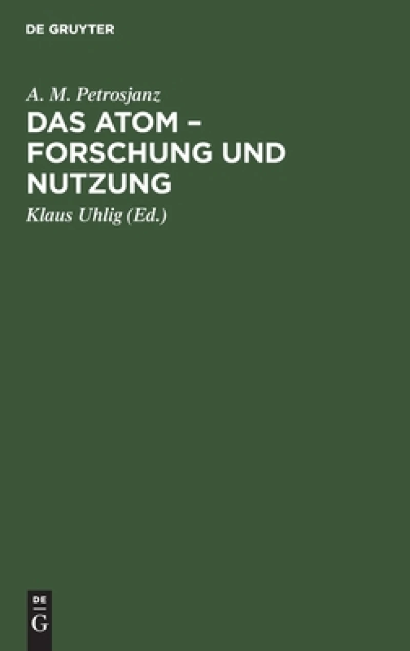 Das Atom – Forschung und Nutzung