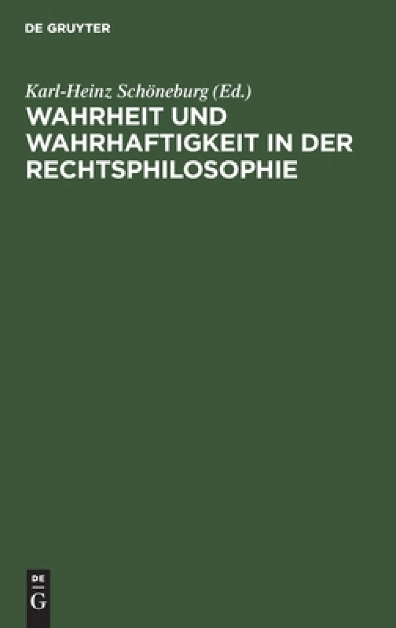 Wahrheit Und Wahrhaftigkeit in Der Rechtsphilosophie