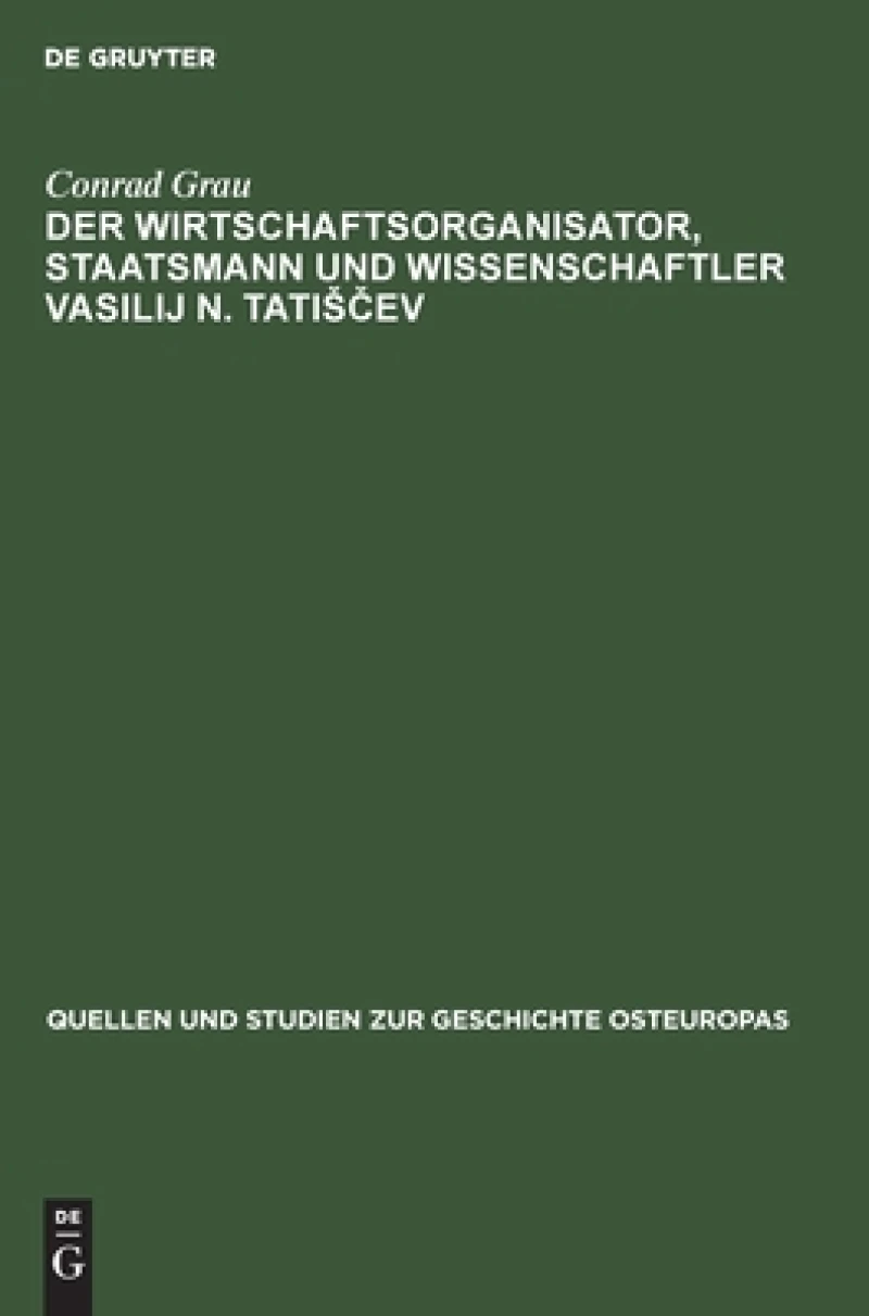 Wirtschaftsorganisator, Staatsmann und Wissenschaftler Vasilij N. Tatišcev