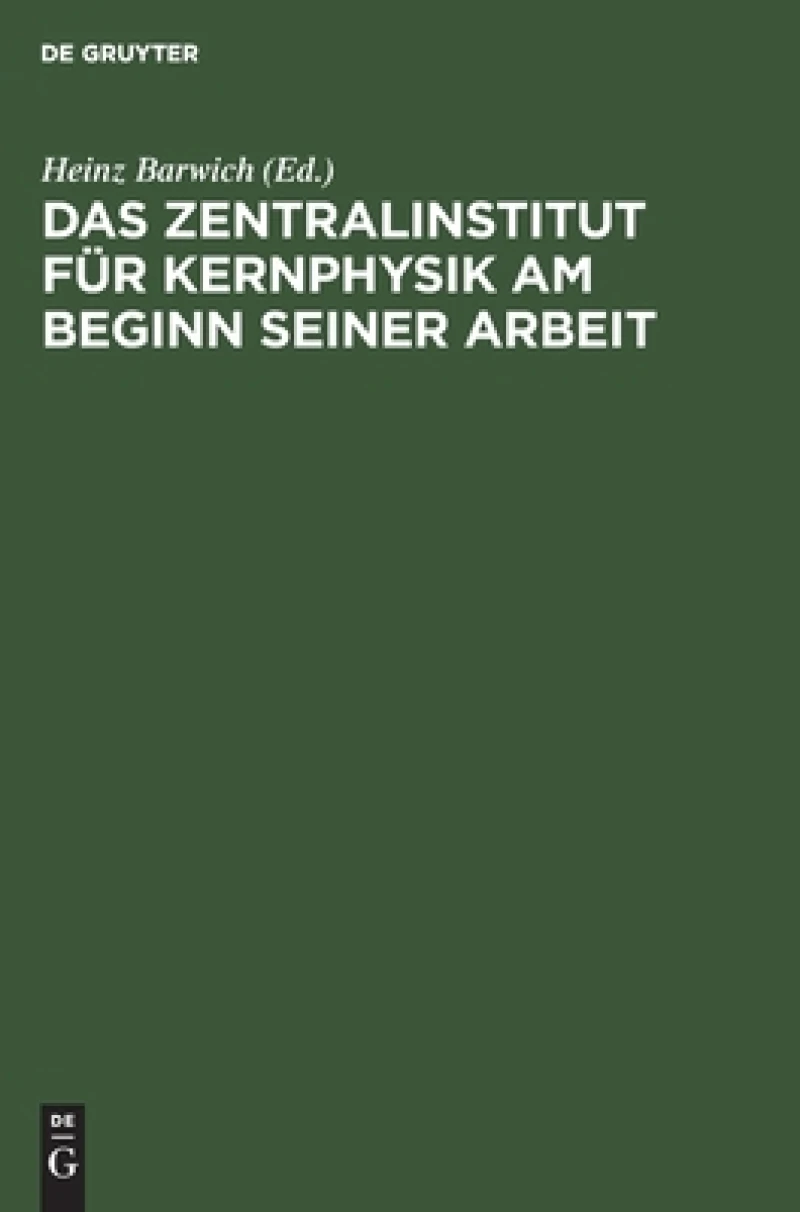 Zentralinstitut für Kernphysik am Beginn seiner Arbeit