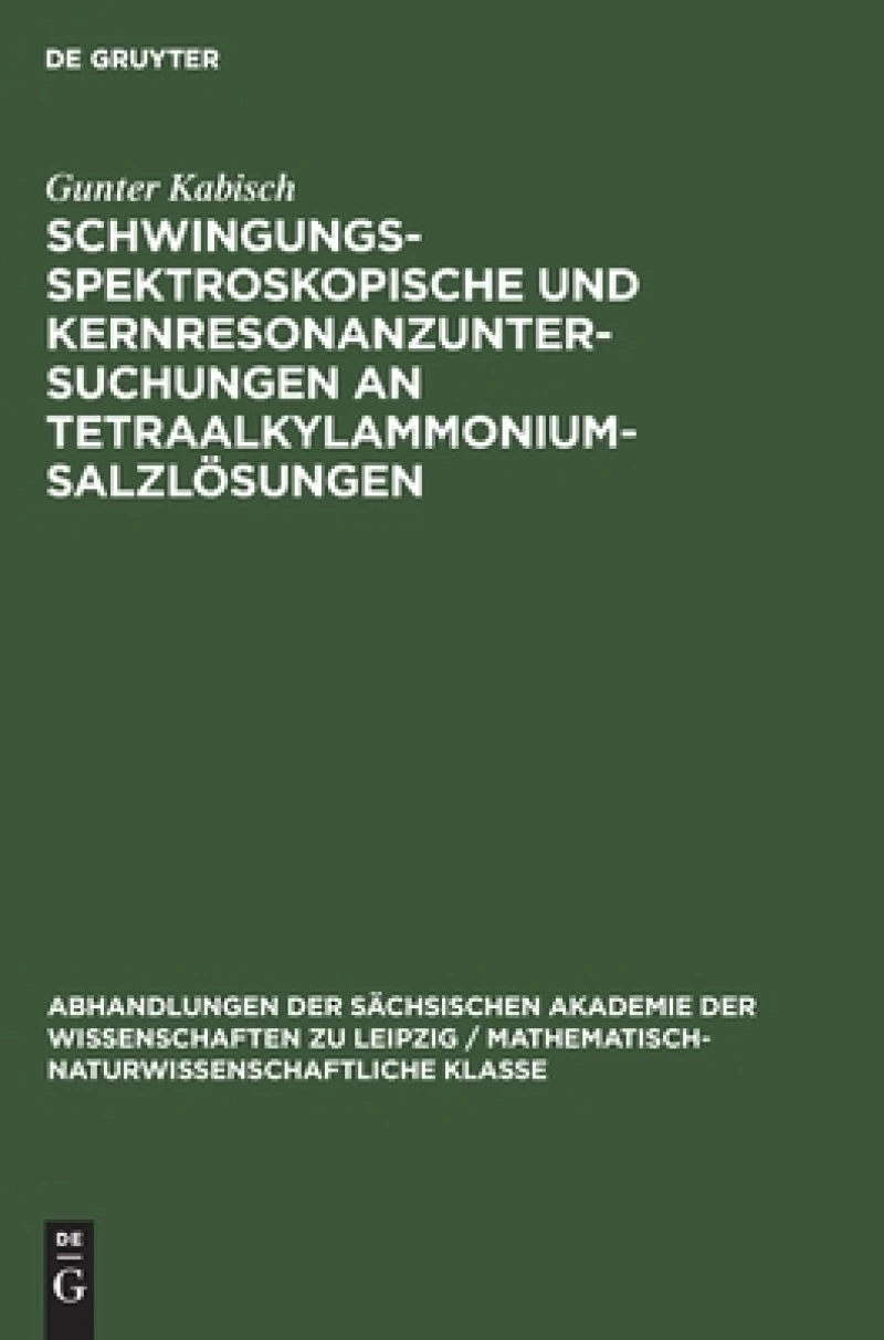 Schwingungsspektroskopische Und Kernresonanzuntersuchungen an Tetraalkylammoniumsalzlösungen
