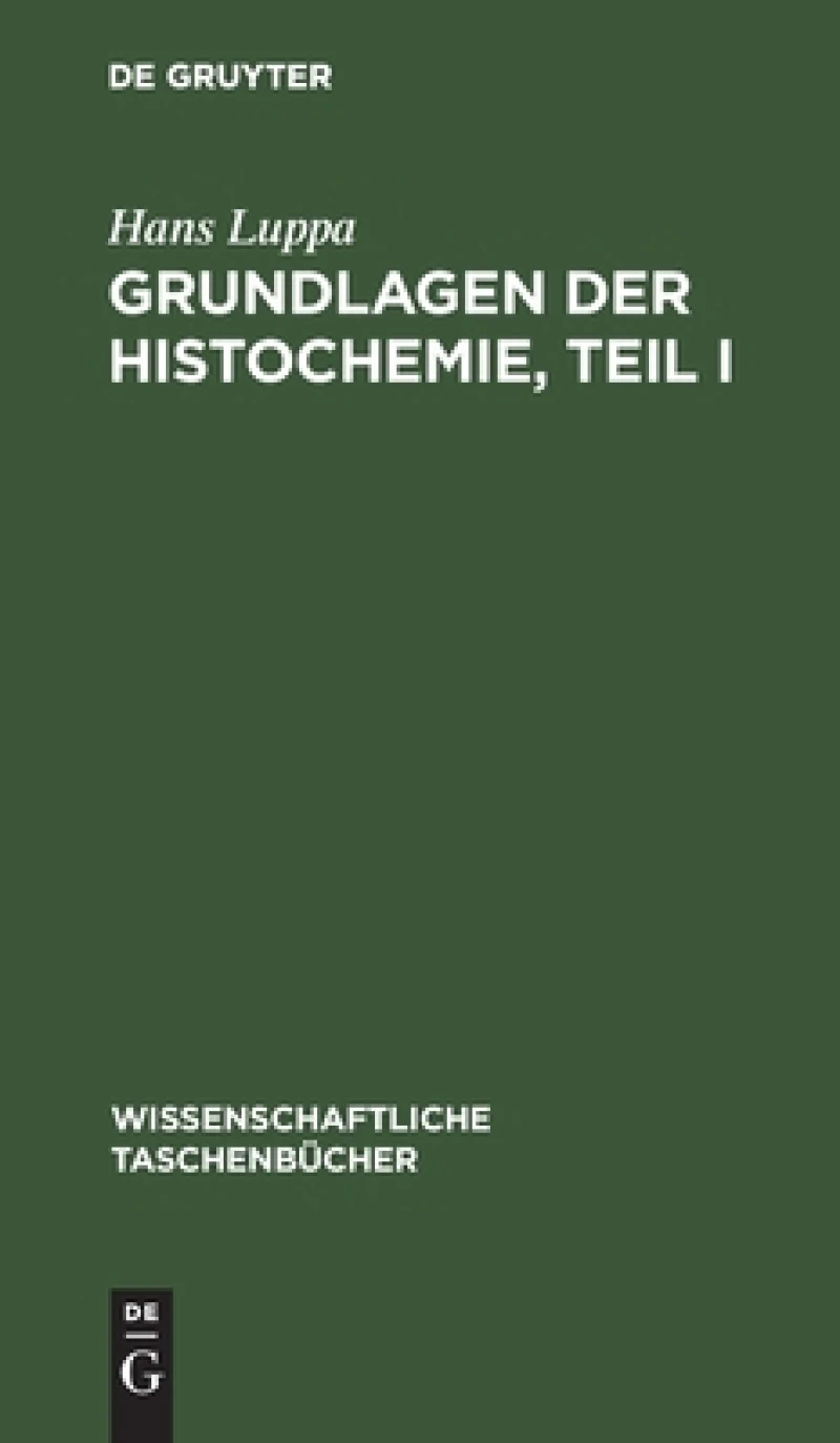 Grundlagen der Histochemie, Teil I