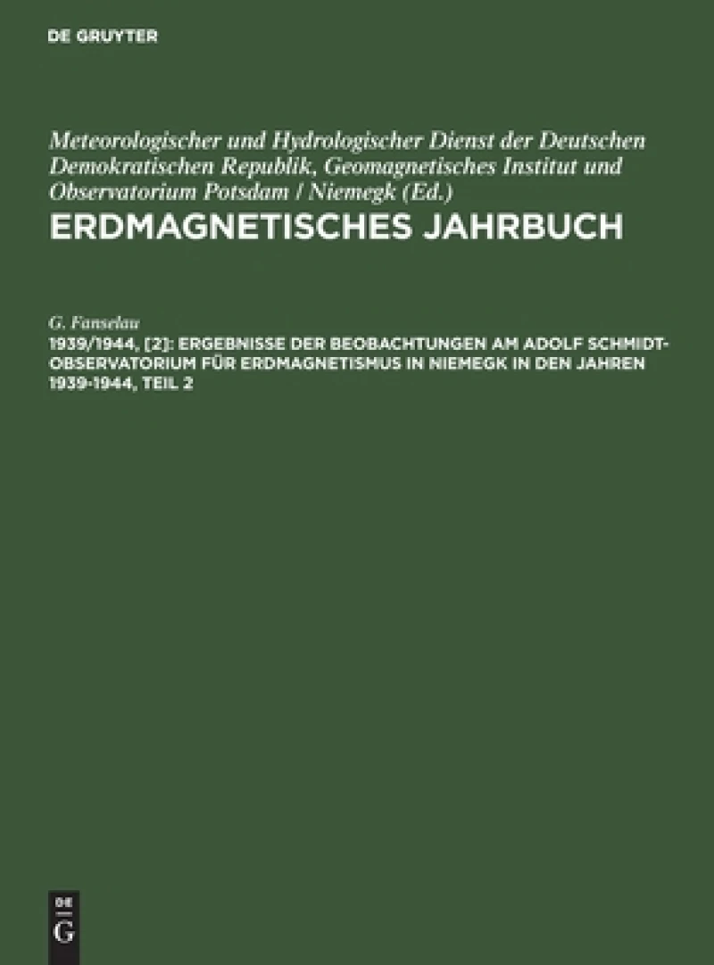 Ergebnisse der Beobachtungen am Adolf Schmidt-Observatorium für Erdmagnetismus in Niemegk in den Jahren 1939-1944, Teil 2
