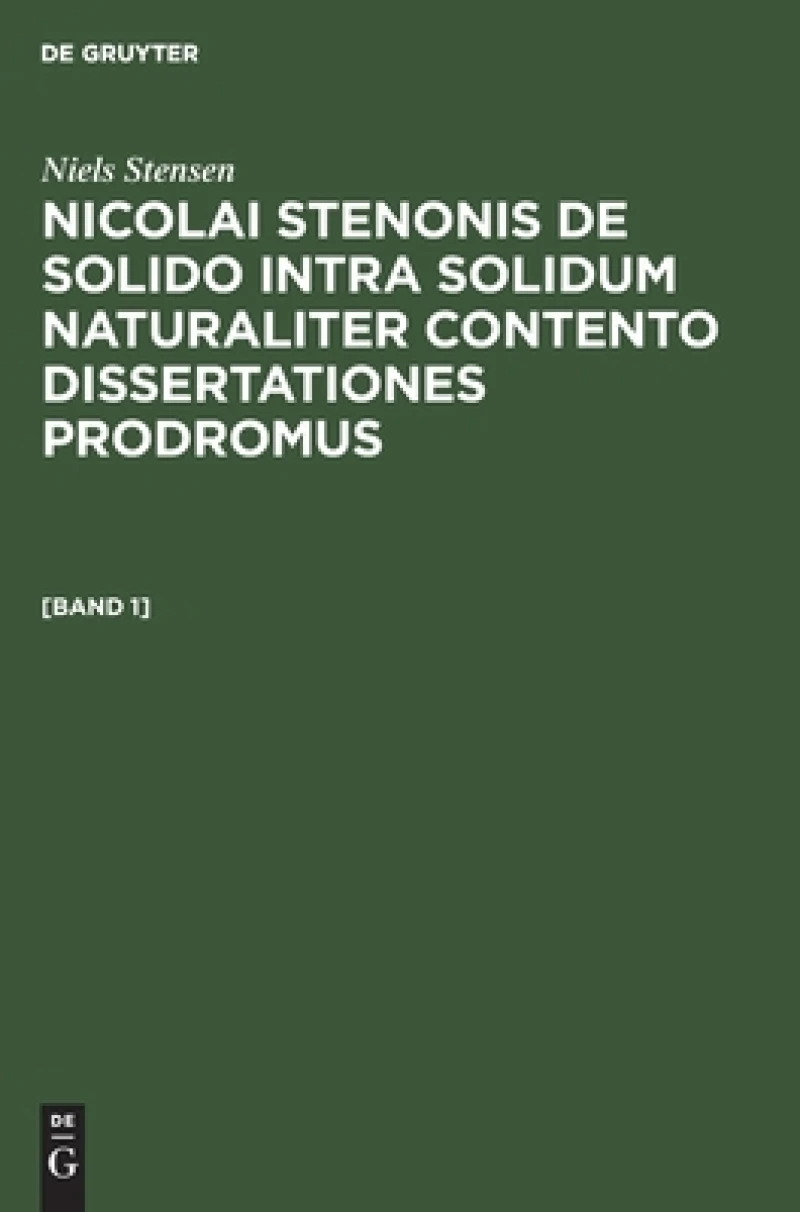 Nicolai Stenonis De solido intra solidum naturaliter contento dissertationes prodromus. [Band 1]