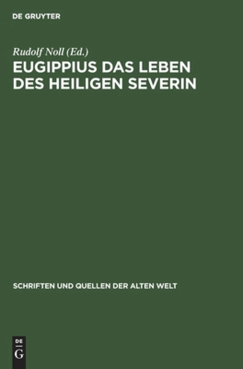 Eugippius Das Leben Des Heiligen Severin