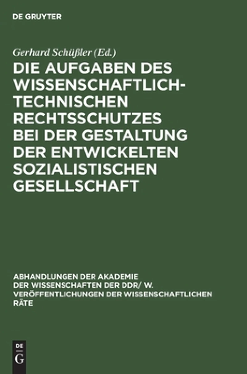 Aufgaben des wissenschaftlich-technischen Rechtsschutzes bei der Gestaltung der entwickelten sozialistischen Gesellschaft