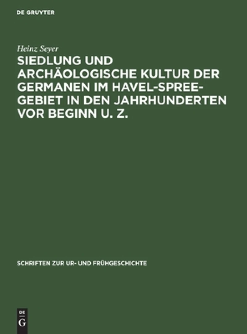 Siedlung Und Archäologische Kultur Der Germanen Im Havel-spree-gebiet in Den Jahrhunderten Vor Beginn U. Z.