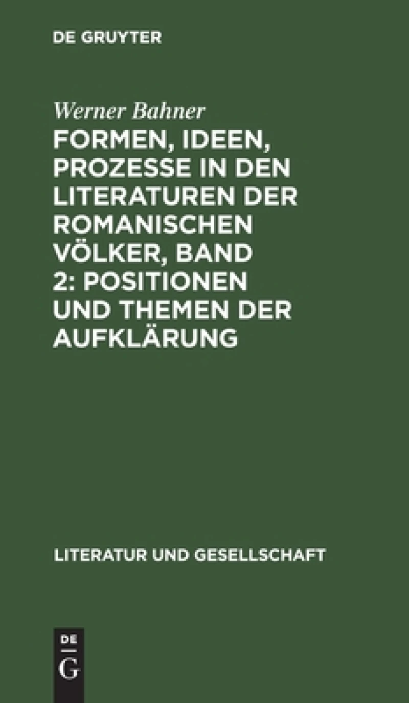 Formen, Ideen, Prozesse in den Literaturen der romanischen Völker, Band 2: Positionen und Themen der Aufklärung