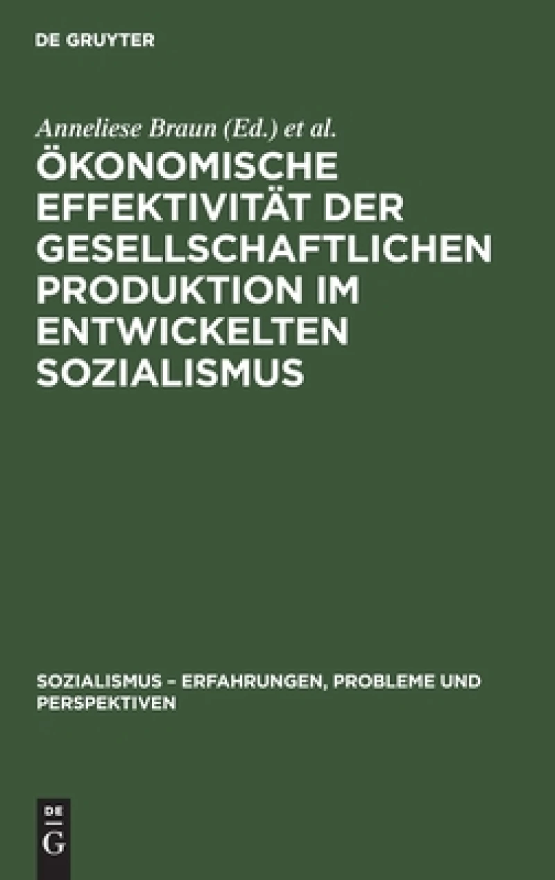 Ökonomische Effektivität Der Gesellschaftlichen Produktion Im Entwickelten Sozialismus