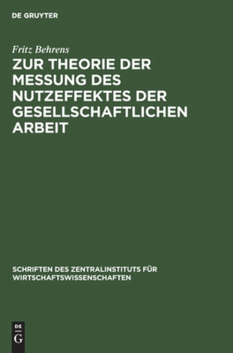 Zur Theorie Der Messung Des Nutzeffektes Der Gesellschaftlichen Arbeit