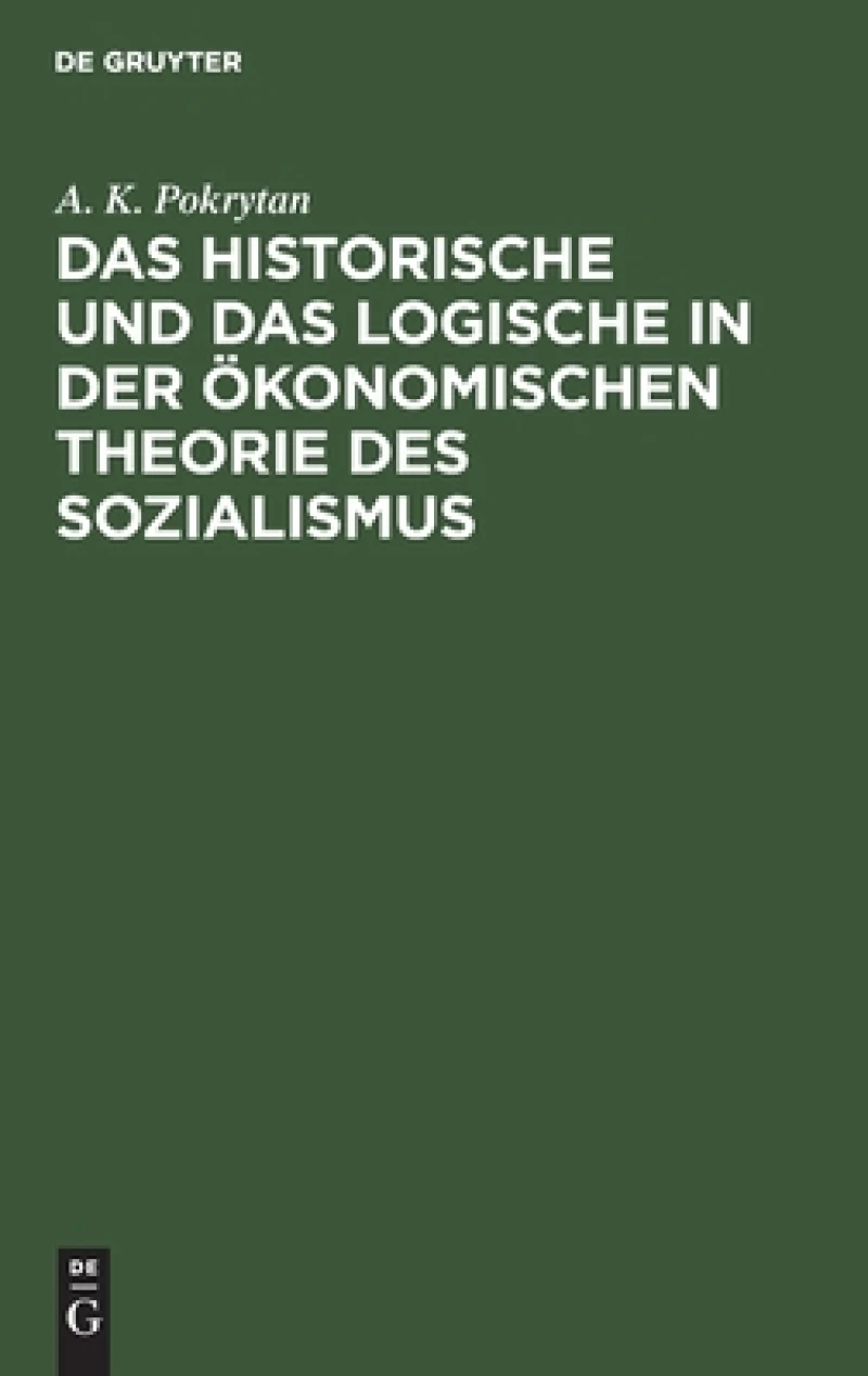 Historische und das Logische in der ökonomischen Theorie des Sozialismus