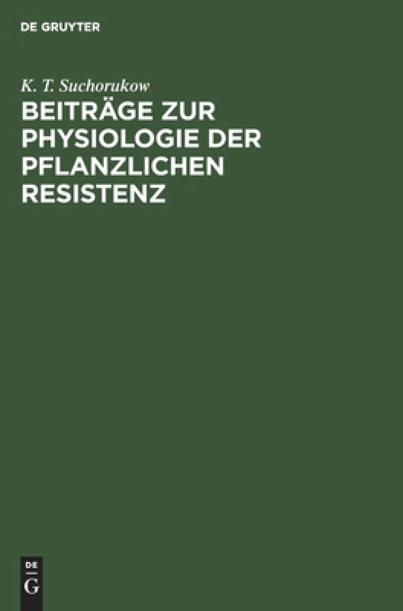 Beiträge Zur Physiologie Der Pflanzlichen Resistenz
