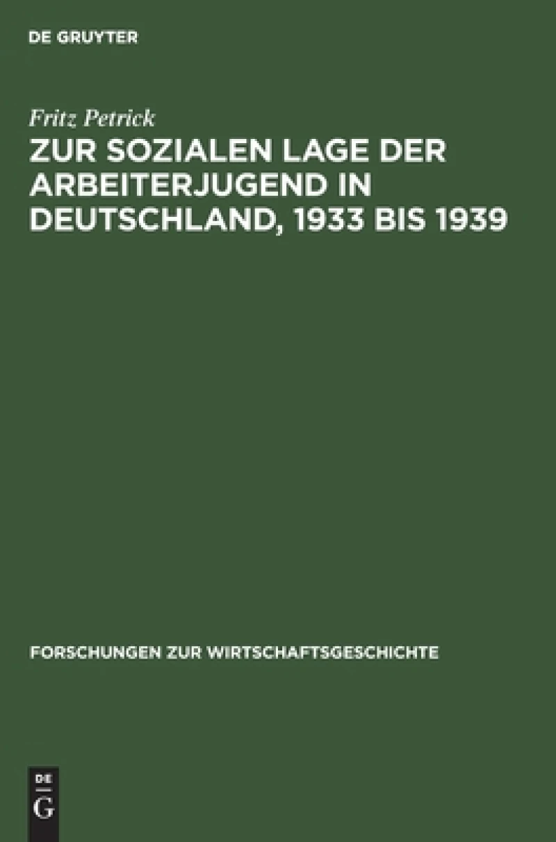 Zur Sozialen Lage Der Arbeiterjugend in Deutschland, 1933 Bis 1939