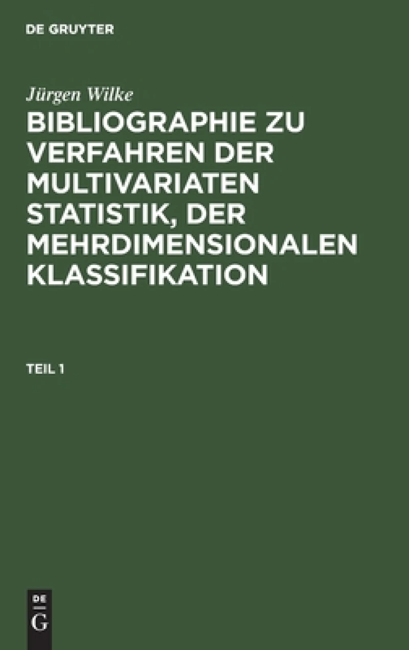 Bibliographie zu Verfahren der multivariaten Statistik, der mehrdimensionalen Klassifikation. Teil 1