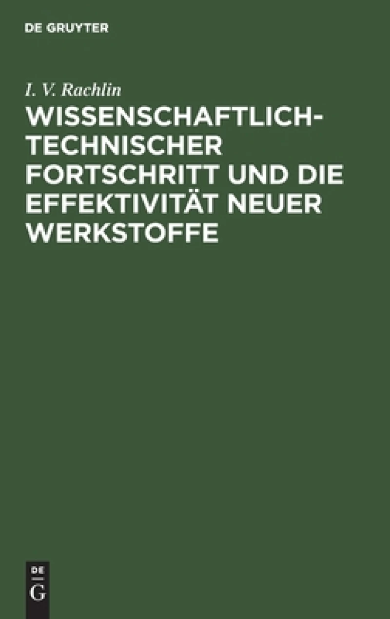 Wissenschaftlich-technischer Fortschritt Und Die Effektivität Neuer Werkstoffe