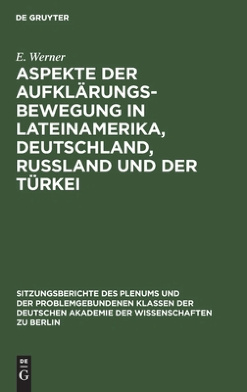 Aspekte Der Aufklärungsbewegung in Lateinamerika, Deutschland, Rußland Und Der Türkei