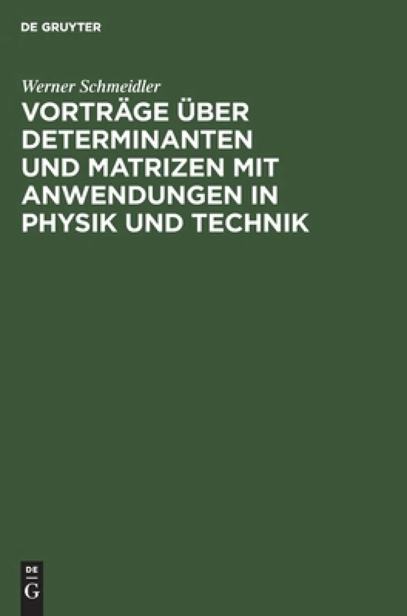 Vorträge Über Determinanten Und Matrizen Mit Anwendungen in Physik Und Technik