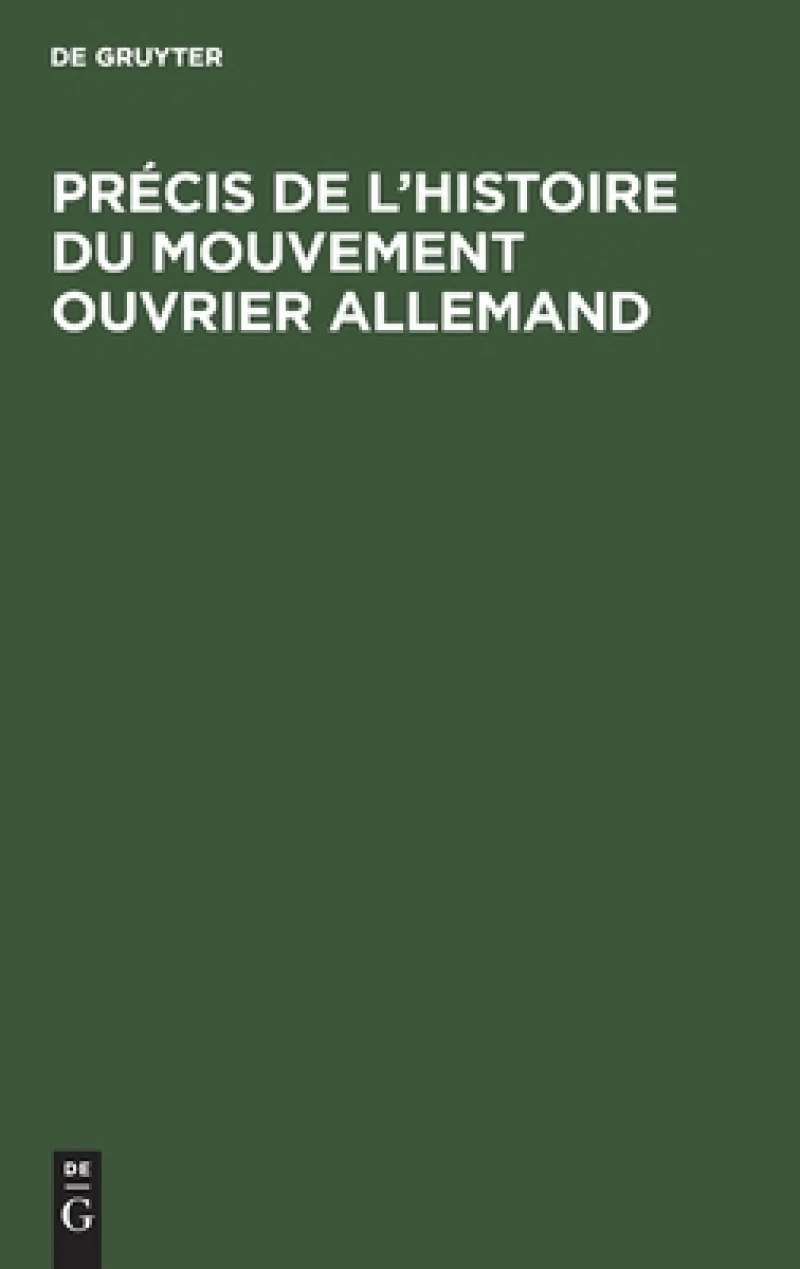 Précis de l''histoire du Mouvement ouvrier allemand
