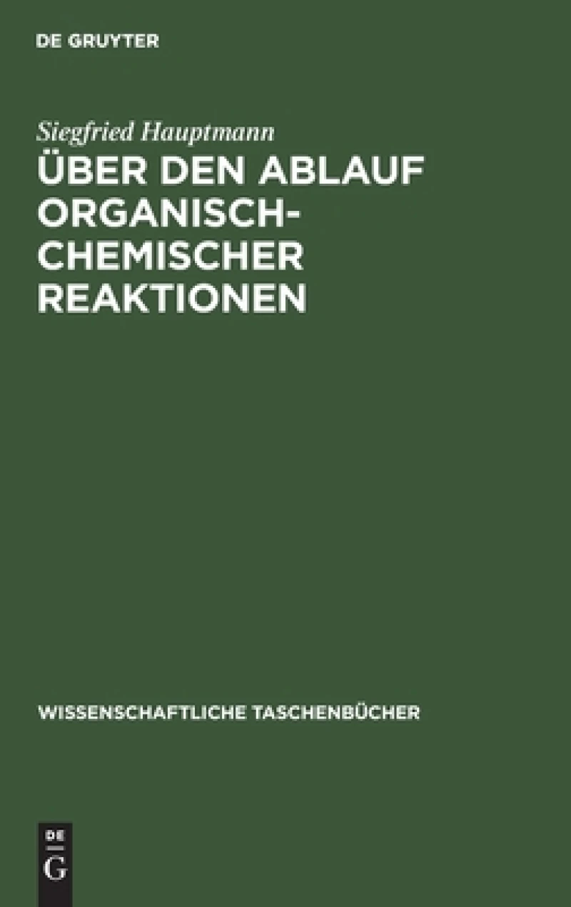 Über Den Ablauf Organisch-Chemischer Reaktionen