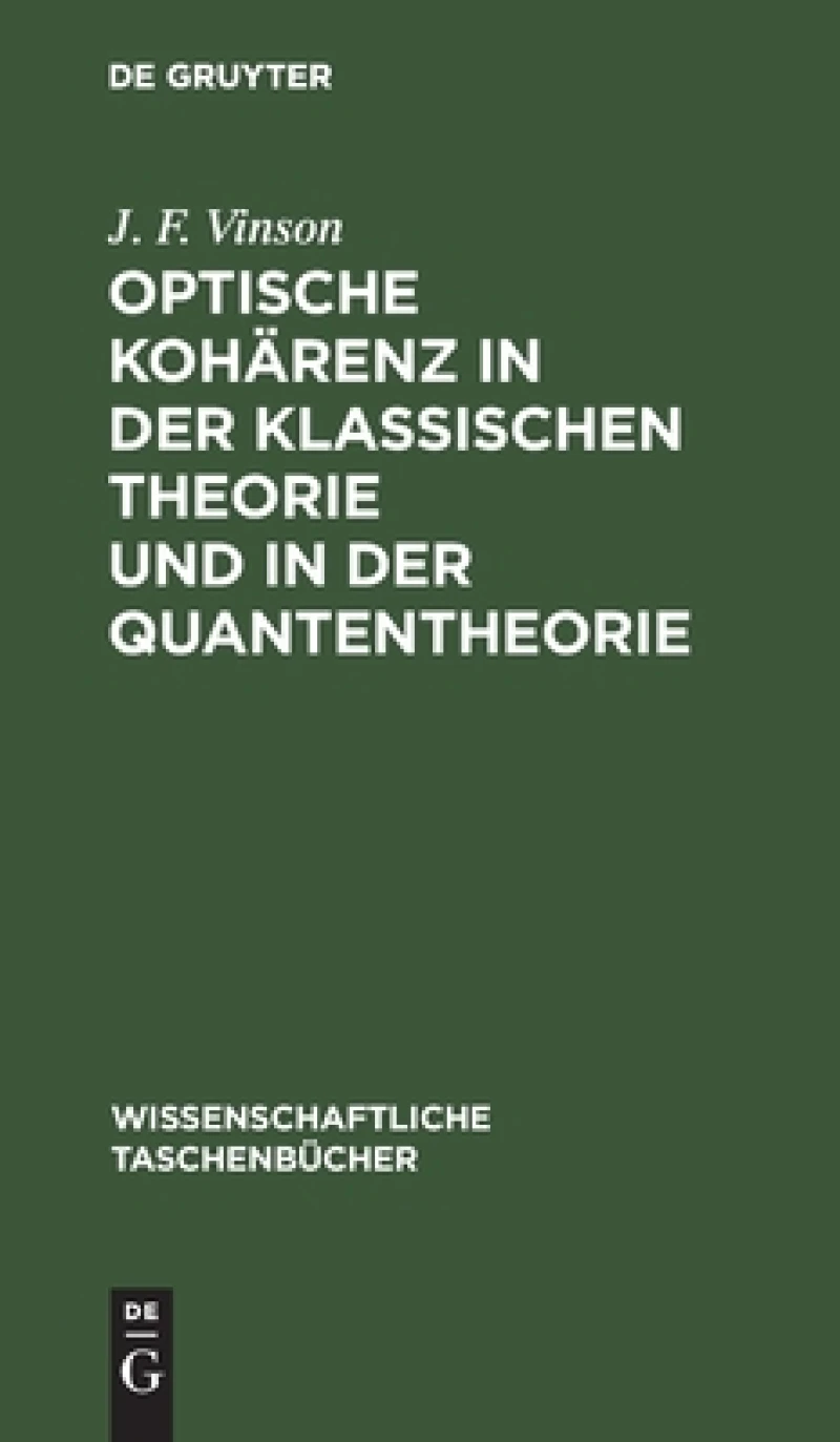 Optische Kohärenz in Der Klassischen Theorie Und in Der Quantentheorie