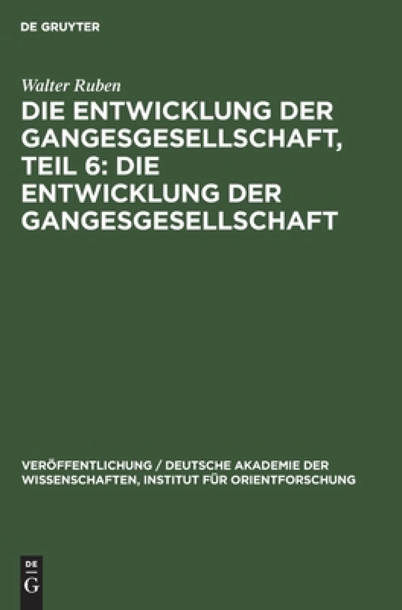 Entwicklung der Gangesgesellschaft, Teil 6: Die Entwicklung der Gangesgesellschaft