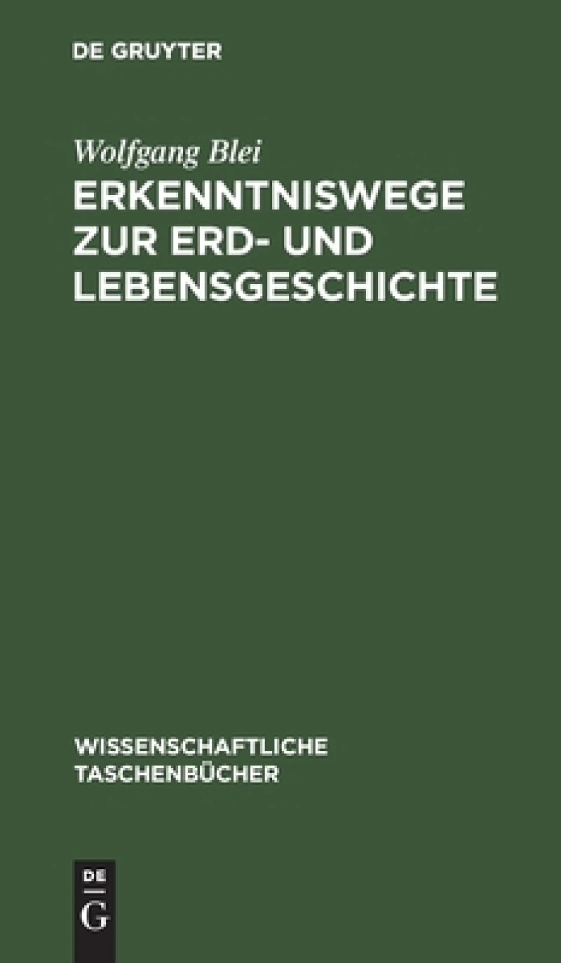 Erkenntniswege Zur Erd- Und Lebensgeschichte