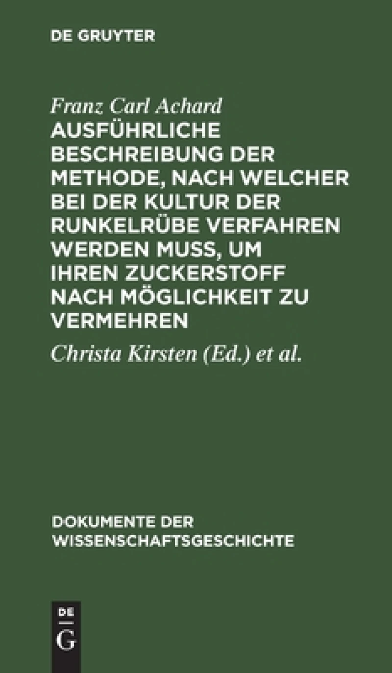 Ausführliche Beschreibung Der Methode, Nach Welcher Bei Der Kultur Der Runkelrübe Verfahren Werden Muß, Um Ihren Zuckerstoff Nach Möglichkeit Zu Vermehren
