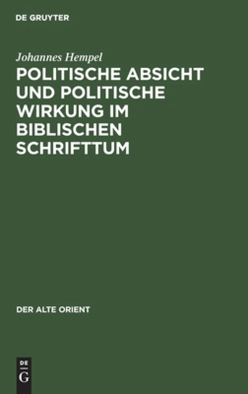 Politische Absicht Und Politische Wirkung Im Biblischen Schrifttum