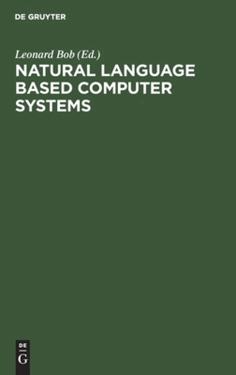 Natural Language Based Computer Systems
