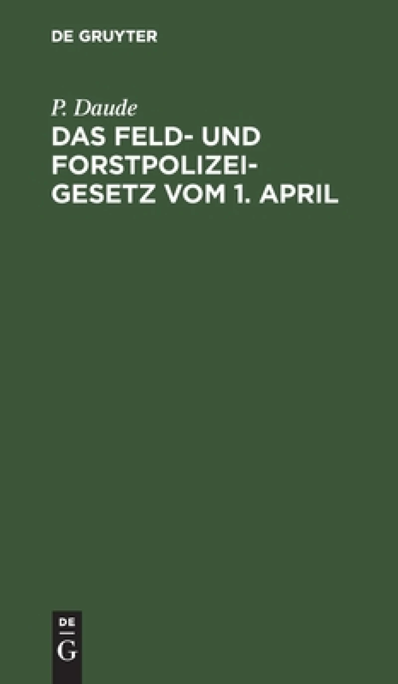Feld- und Forstpolizeigesetz vom 1. April