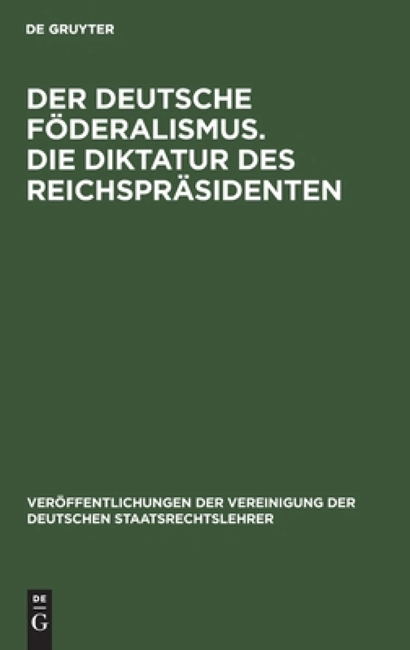 deutsche Föderalismus. Die Diktatur des Reichspräsidenten