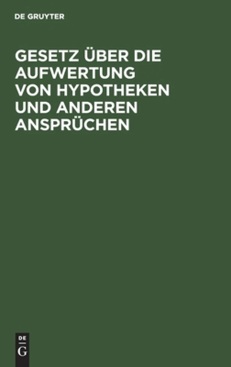 Gesetz Über Die Aufwertung Von Hypotheken Und Anderen Ansprüchen
