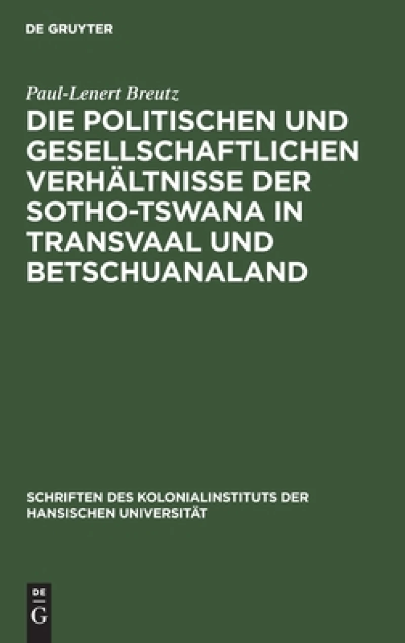 politischen und gesellschaftlichen Verhältnisse der Sotho-Tswana in Transvaal und Betschuanaland
